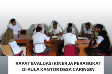 RAPAT EVALUASI KINERJA PERANGKAT DESA CARINGIN KECAMATAN LEGOK – TANGERANG RAPAT EVALUASI KINERJA PERANGKAT DESA CARINGIN KECAMATAN LEGOK – TANGERANG