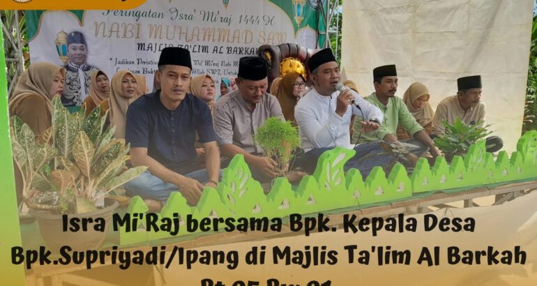 ISRA MI’RAJ DI MAJLIS TA’LIM AL BARKAH BUNGAOK JENGKOL BERSAMA BPK. KEPALA DESA CARINGIN KECAMATAN LEGOK ISRA MI’RAJ DI MAJLIS TA’LIM AL BARKAH BUNGAOK JENGKOL BERSAMA BPK. KEPALA DESA CARINGIN KECAMATAN LEGOK